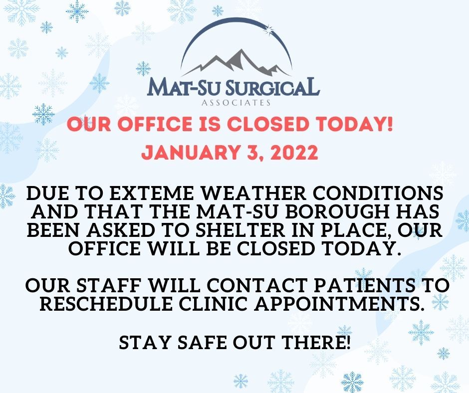 The Office is Closed Today! » Palmer General Surgeon | Mat-Su Surgical ...